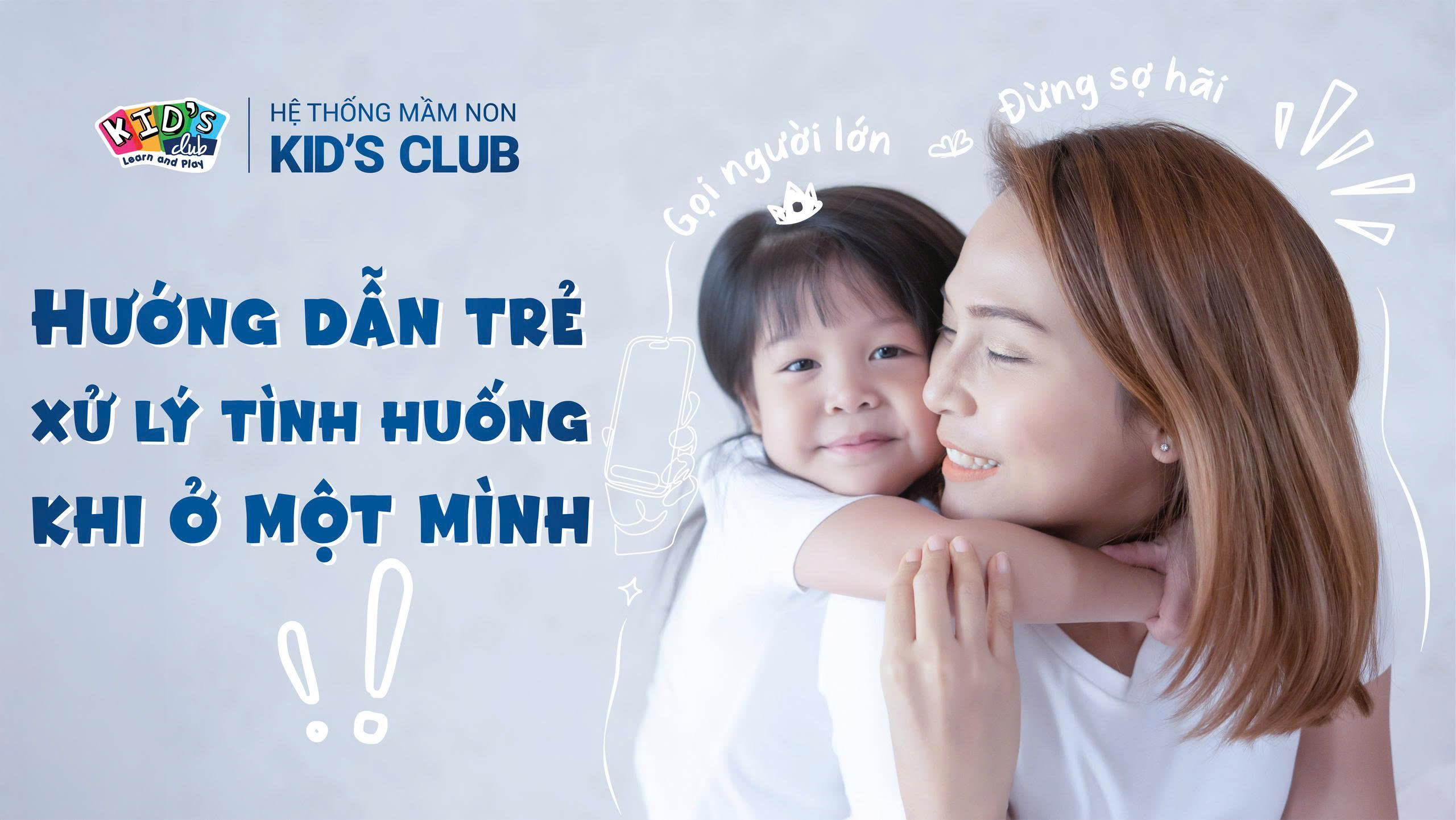 CÙNG CON HỌC CÁCH XỬ LÝ TÌNH HUỐNG KHI Ở MỘT MÌNH