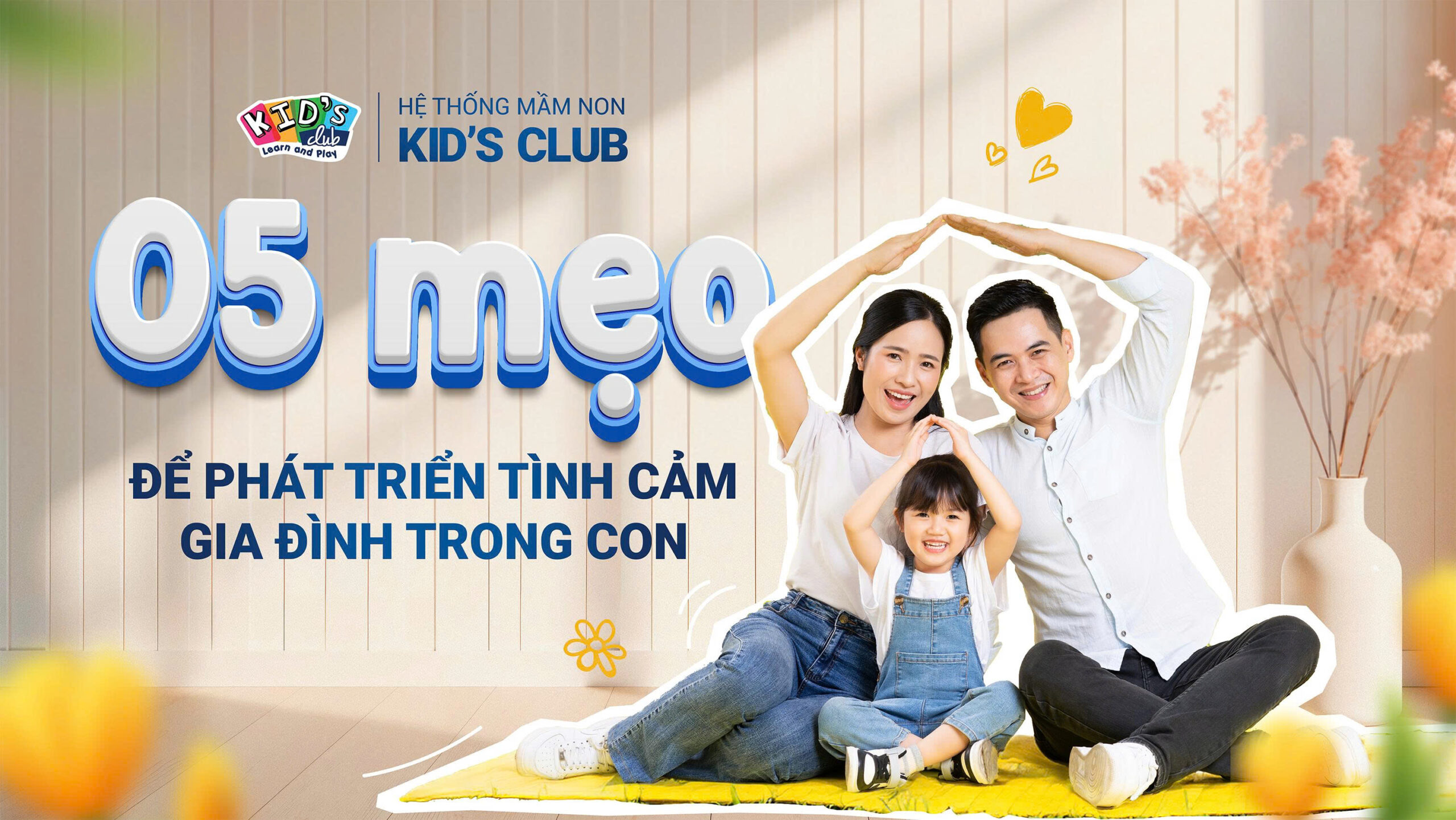 05 MẸO ĐỂ PHÁT TRIỂN TÌNH CẢM GIA ĐÌNH TRONG CON