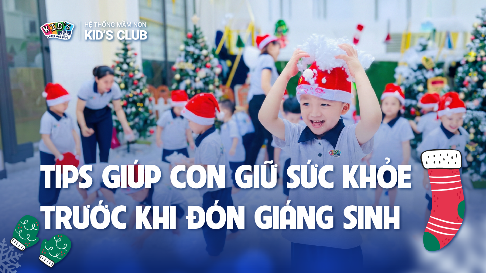 “TIPS” GIÚP TRẺ GIỮ SỨC KHỎE TRƯỚC KHI ĐÓN GIÁNG SINH