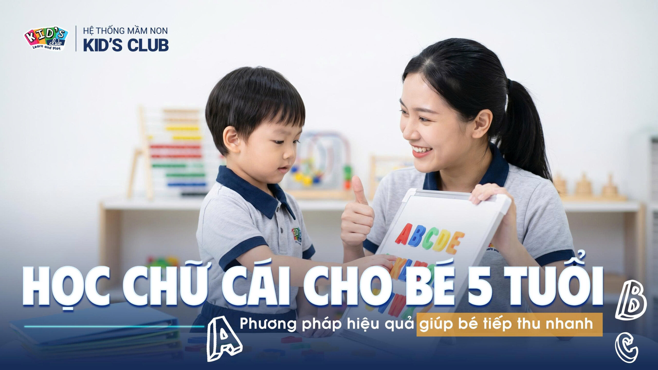 TRẺ 5 TUỔI HỌC CHỮ CÁI: PHƯƠNG PHÁP NÀO HIỂU QUẢ?