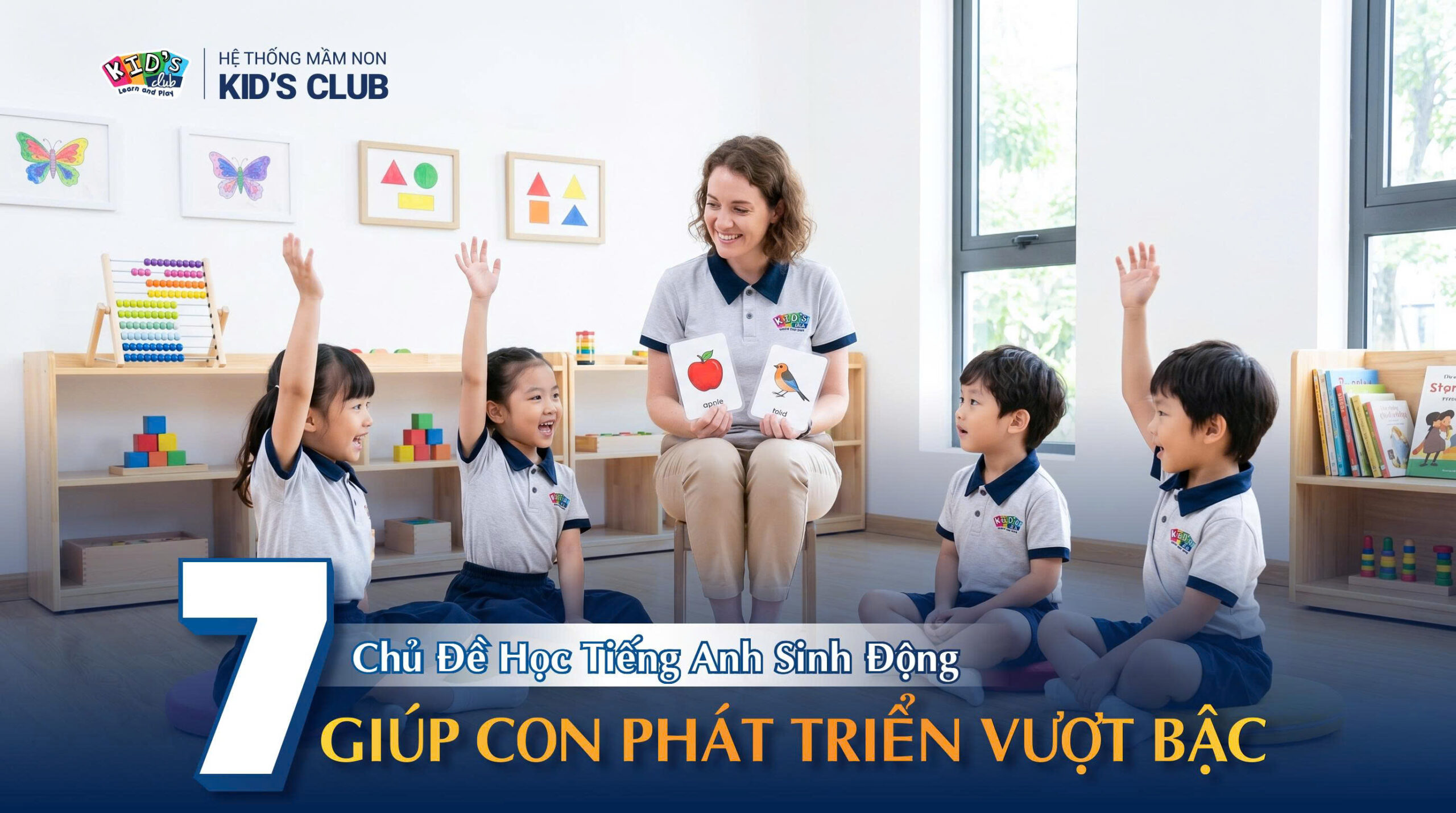 7 Chủ Đề Học Tiếng Anh Sinh Động Giúp Con Phát Triển Vượt Bậc